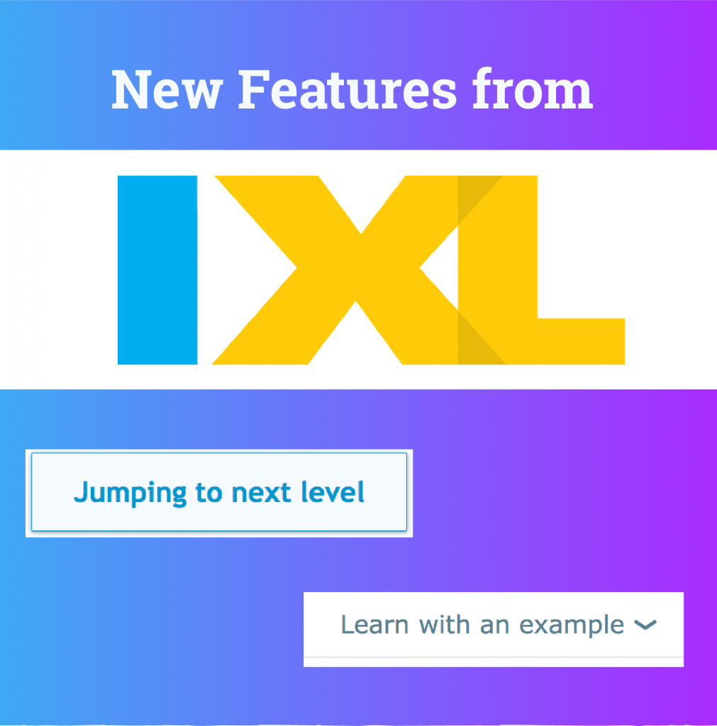 Introducing two helpful features on IXL! - IXL Official Blog