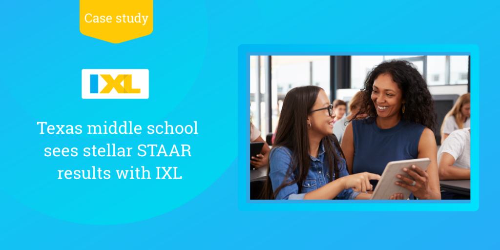 Texas middle school sees stellar STAAR results with IXL IXL Official Blog
