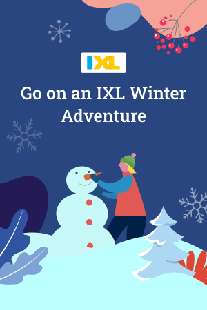 Ring in the season with IXL Winter Adventures! - IXL Official Blog