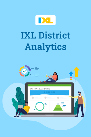 District Analytics for leaders and administrators - IXL Official Blog