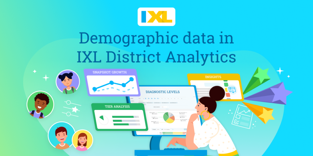 Ixl Distract Demographic data in IXL District Analytics - IXL Official Blog