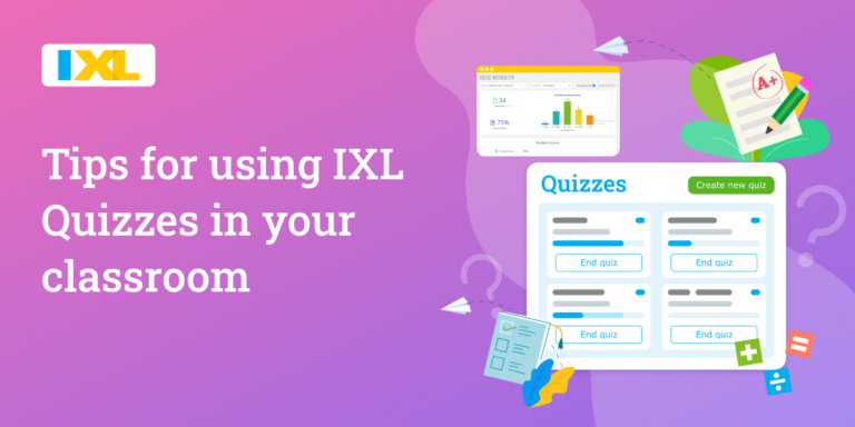 6 ways to use IXL Quizzes in the classroom blog header - IXL Official Blog