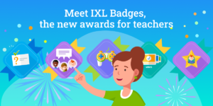 There is a teacher pointing at one of the four IXL Badges, and there are fireworks and colored dots against the blue background.