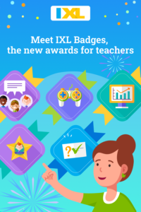 Against a blue background with fireworks and colorful dots, a teacher points to one of the five IXL Badges pictured.