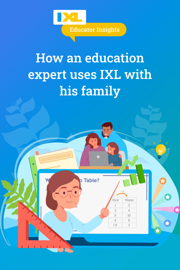How an education expert uses IXL with his family