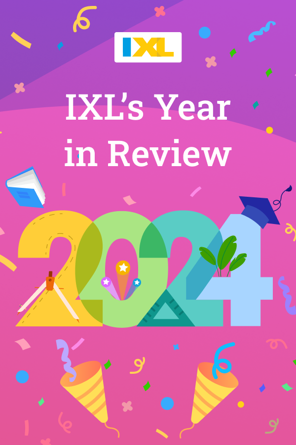 IXL's Year in Review 2024
