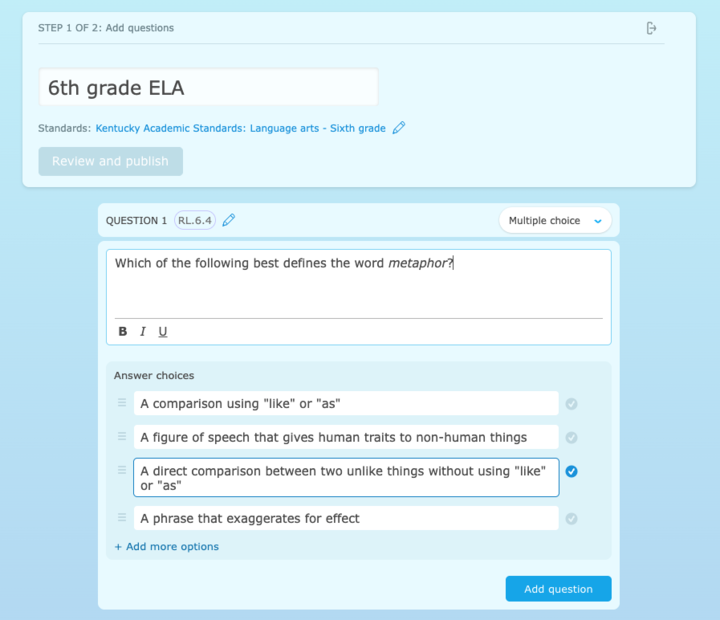 A Common Assessment being created. The question has text field editors for the administrator to write their own question and multiple choice answers. Next to the answers is a check mark to indicate correct answers.