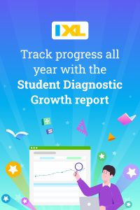 Track progress all year with the Student Diagnostic Growth report - IXL ...